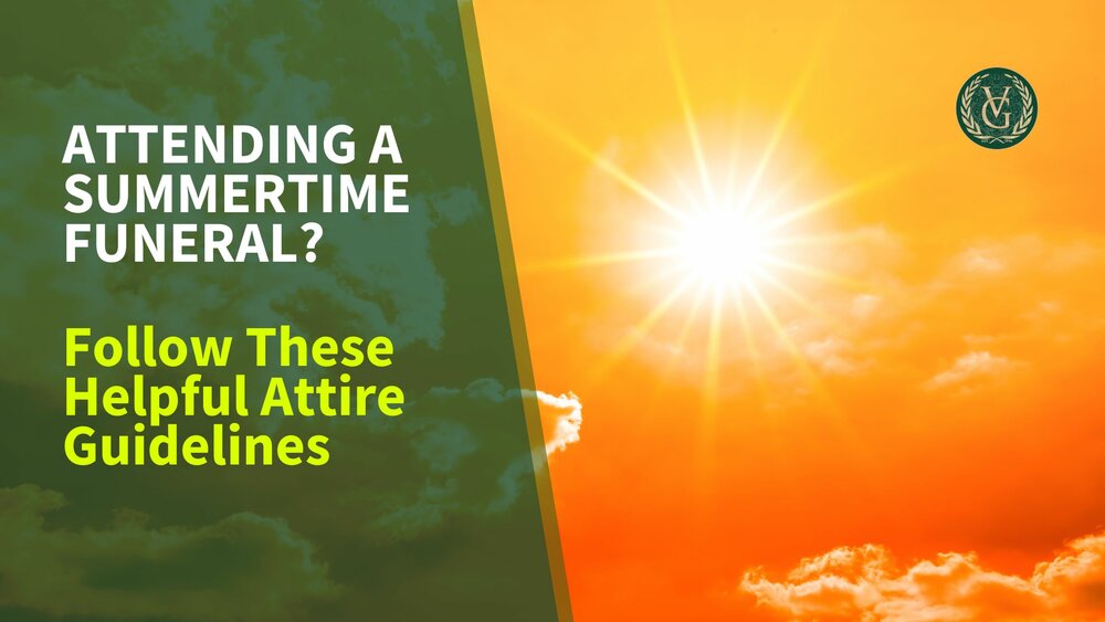 Attending a Summertime Funeral? Follow These Helpful Attire Guidelines