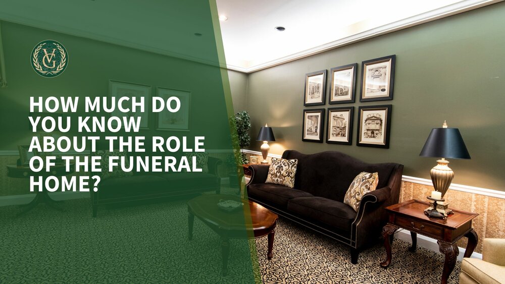 How Much Do You Know About the Role of the Funeral Home? Vaughn C...